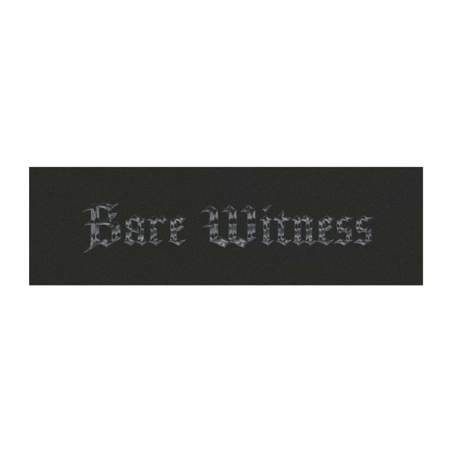 Car Magnet — "Bare Witness" Gothic Script Black Bumper Sticker Magnet