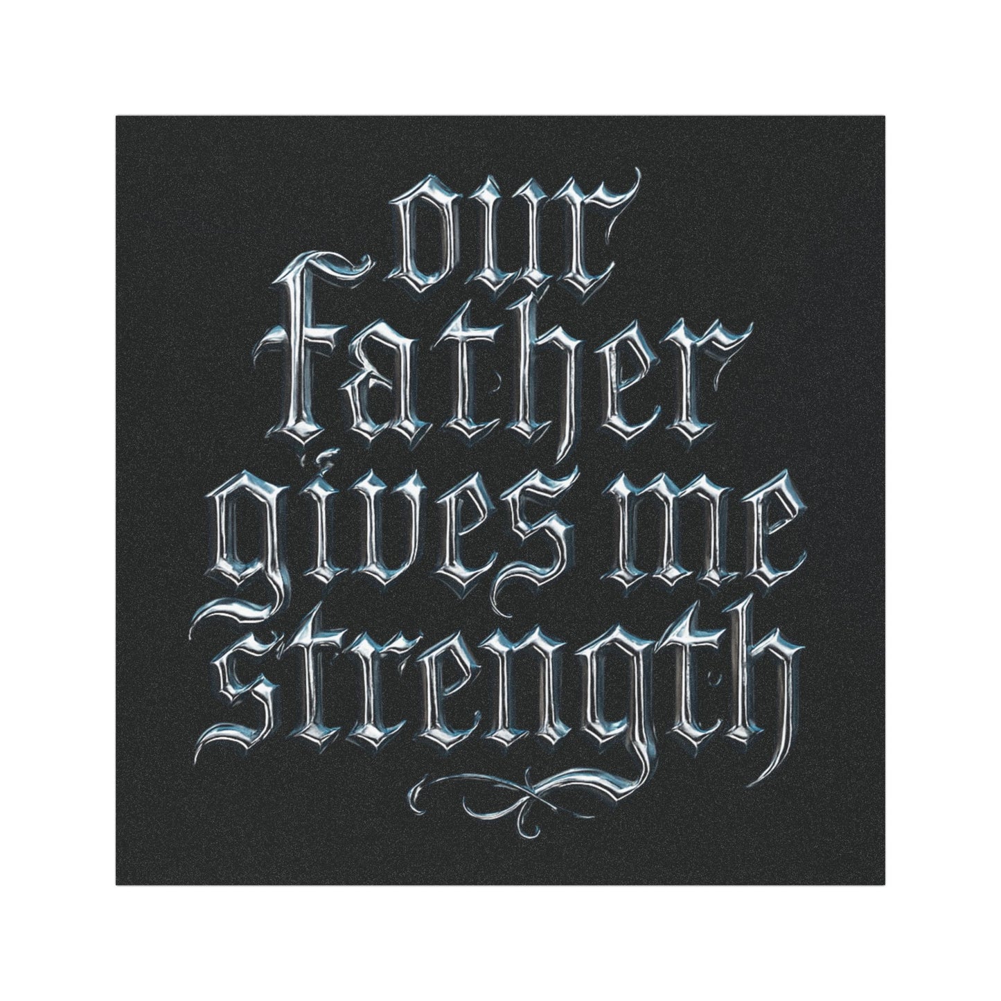 Car Magnet — “Our Father Gives Me Strength” Gothic Script Religious Prayer Magnet