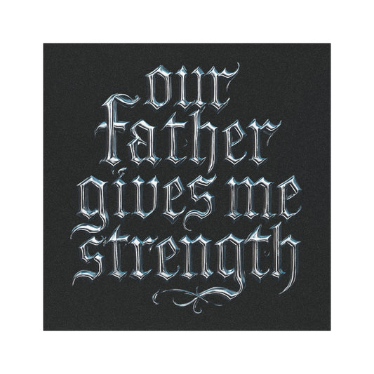 Car Magnet — “Our Father Gives Me Strength” Gothic Script Religious Prayer Magnet